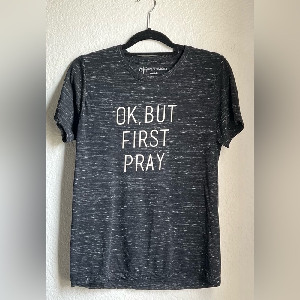 ⚡️4 for $20 NOTW “Ok, But First Pray” T-Shirt